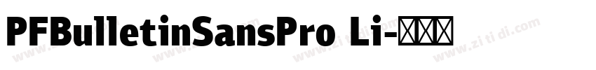 PFBulletinSansPro Li字体转换 PFBulletinSansPro Li字体转换